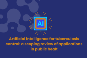 artificial intelligence for tuberculosis control a scoping review of applications in public healt